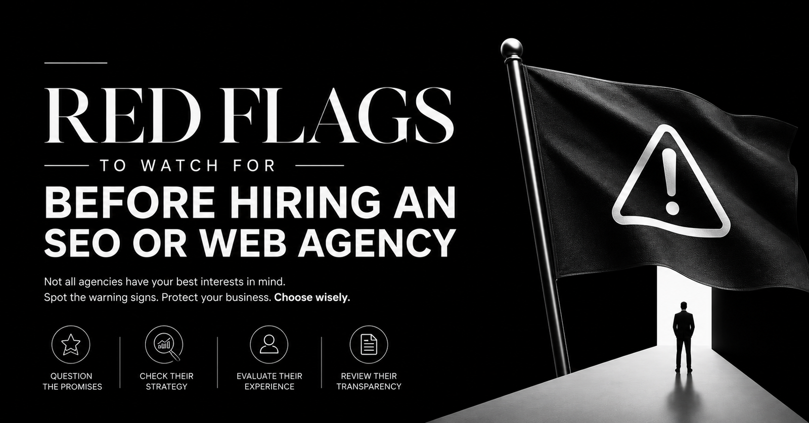 Red Flags to Watch For Before Hiring an SEO or Web Agency